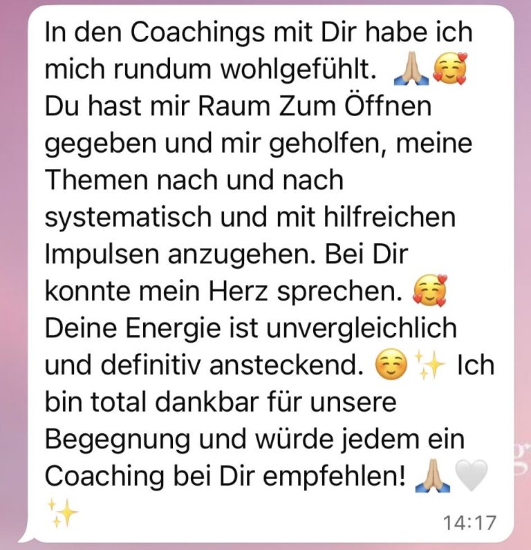 In den Coachings mit Dir habe ich mich rundum wohlgefühlt. Du hast mir Raum zum öffnen gegeben.
