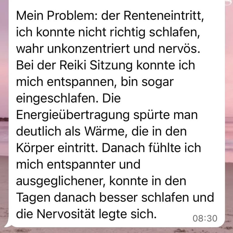 Ich fühlte mich entspannter, ausgeglichener und konnte in den Tagen danach besser schlafen und meine Nervosität legte sich, dank Reiki.