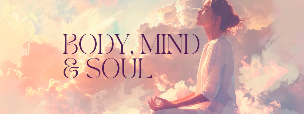 Body, Mind & Soul – Ganzheitliche Gesundheit